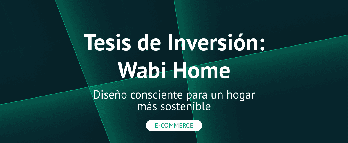 Tesis de inversión: Wabi Home