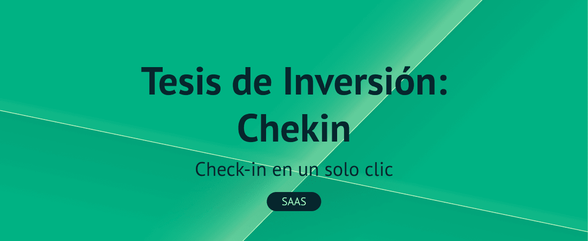 Tesis de inversión: Chekin